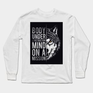 Wolf Poster: Body Under Construction, Mind on a Mission! Long Sleeve T-Shirt